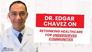 Dr. Edgar Chavez, Universal Community Health Center, Interview with meddkit