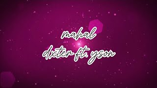 dexter - MAHAL ft. yson (OFFICIAL LYRICS VIDEO)