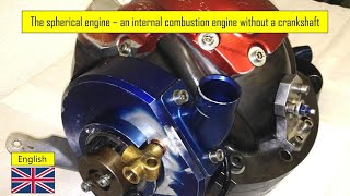 The spherical engine – an internal combustion engine without a crankshaft