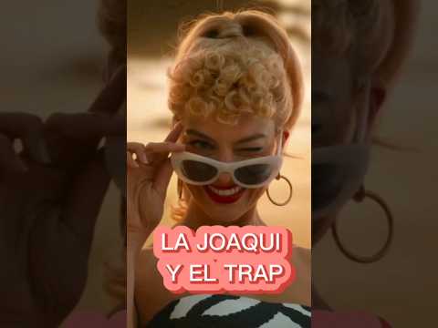 LA JOAQUI y el trap(o)