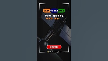 India’s Satellite Navigation System – NavIC by ISRO!