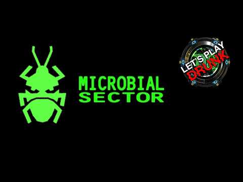 Microbial Sector - Let's Play DRUNK