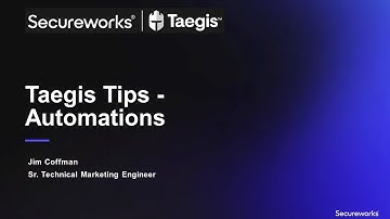 Taegis Tips for Taegis™ XDR Automation