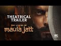 The Legend of Maula Jatt 2022   Official Theatrical Trailer