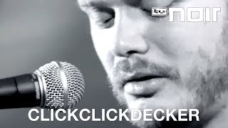 Video thumbnail of "ClickClickDecker - Der ganze halbe Liter (live bei TV Noir)"