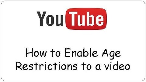Youtube: How to Enable Age Restrictions to a video