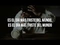 Miniature de la vidéo de la chanson El Día Mas Triste Del Mundo