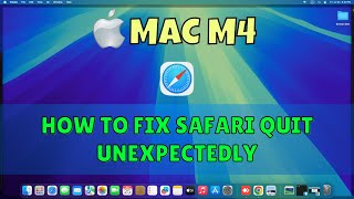 How To Fix Safari Quit Unexpectedly On Macbook M4
