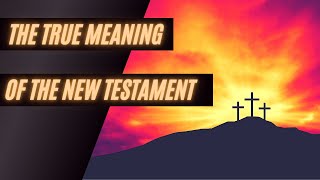 The true meaning of the New Testament, with Rain and thunder by Neville Goddard