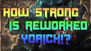 How Strong Is Reworked Yorick!? | Rework Yorick Initial Thoughts and Predictions screenshot 1