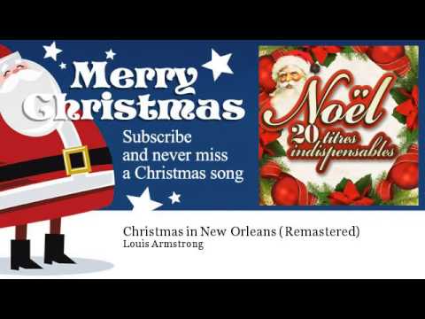 Louis Armstrong - Christmas in New Orleans - Remastered - YouTube