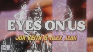 Eyes On Us - Jon Keith & Alex Jean Lyric Video