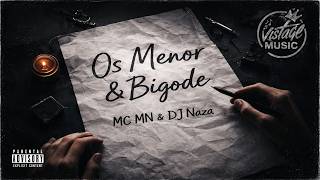 Os Menor é Bigode - DJ Naza / Mc Mn