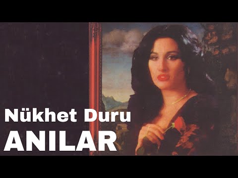 Nükhet Duru - Anılar