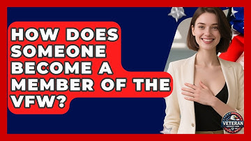 How Does Someone Become a Member of the VFW? - Veteran Community Guide