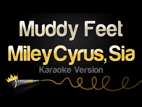Miley Cyrus Ft. Sia - Muddy Feet (Karaoke Version)