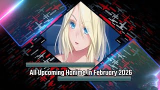 All Upcoming Hanime In February 2026