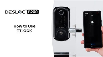 DESLOC B200 How to Use TTLock App | Smart Lock Setup Guide