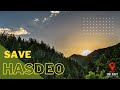 Save hasdeo  hasdeo forest  db art production 