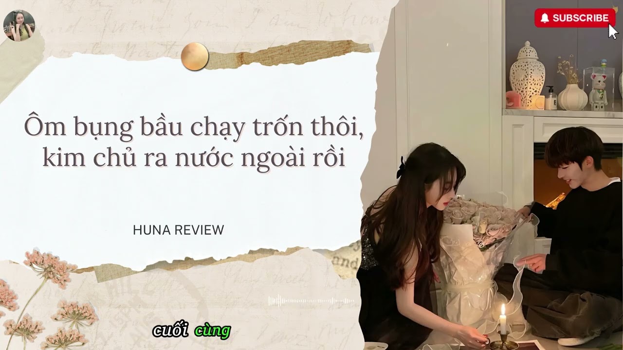 [TRUYỆN AUDIO] ÔM BỤNG BẦU CHẠY TRỐN THÔI, KIM CHỦ RA NƯỚC NGOÀI RỒI (FULL) || HUNA REVIEW
