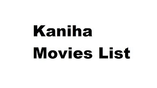 Kaniha Movies List - Total Movies List