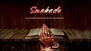 07 Dj Jaivane & SMAKI 08 -  Smakade featuring Mr Maker