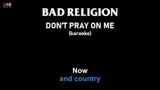 Karaoke Bad Religion - Don't Pray On Me