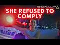 She Refused to Comply at Every Step of the DUI Investigation
