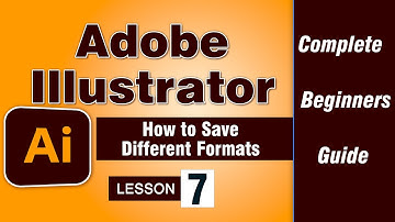 How to Save Different Formats | Adobe Illustrator Tutorial - Lesson 7