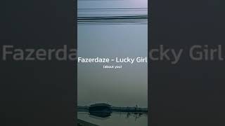 fazerdaze - lcky girl (vertica)