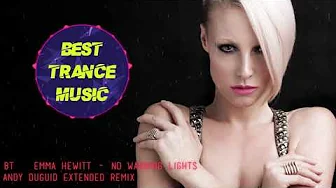 BT & Emma Hewitt - No Warning Lights (Andy Duguid Extended Remix) BT & Emma Hewitt - No Warning Lights (Andy Duguid Extended Remix)