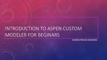 Introduction to Aspen Custom Modeler for Beginners