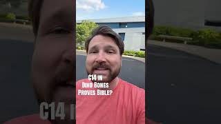 C14 in Dino Bones Proves Bible??