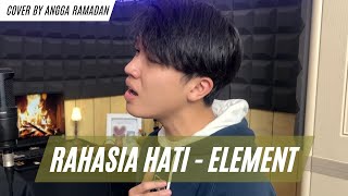 RAHASIA HATI - ELEMENT (COVER BY ANGGA RAMADAN)