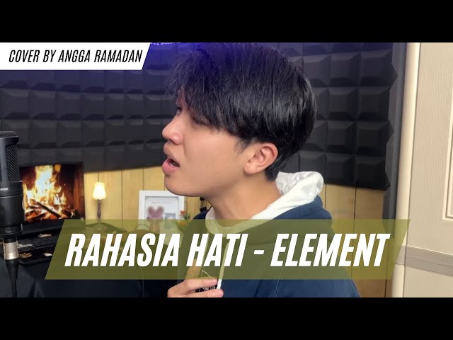 RAHASIA HATI - ELEMENT (COVER BY ANGGA RAMADAN) class=