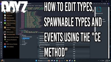 How to edit types file for DayZ Server: Step-by-Step Guide using the CE Method