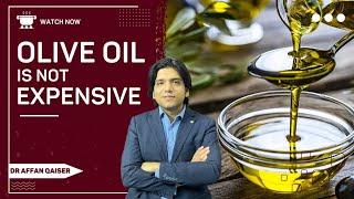 Olive Oil is Not Expensive || Dr Affan Qaiser