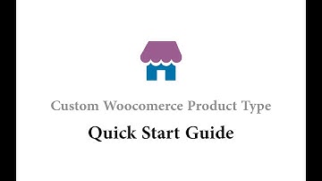 Custom Product Type for WooCommerce (Add-Ons, Data, Options, Booking, and Appointments) -Quick Start