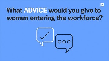 #IWD: What Advice Would You Give to Women Entering the Workforce?