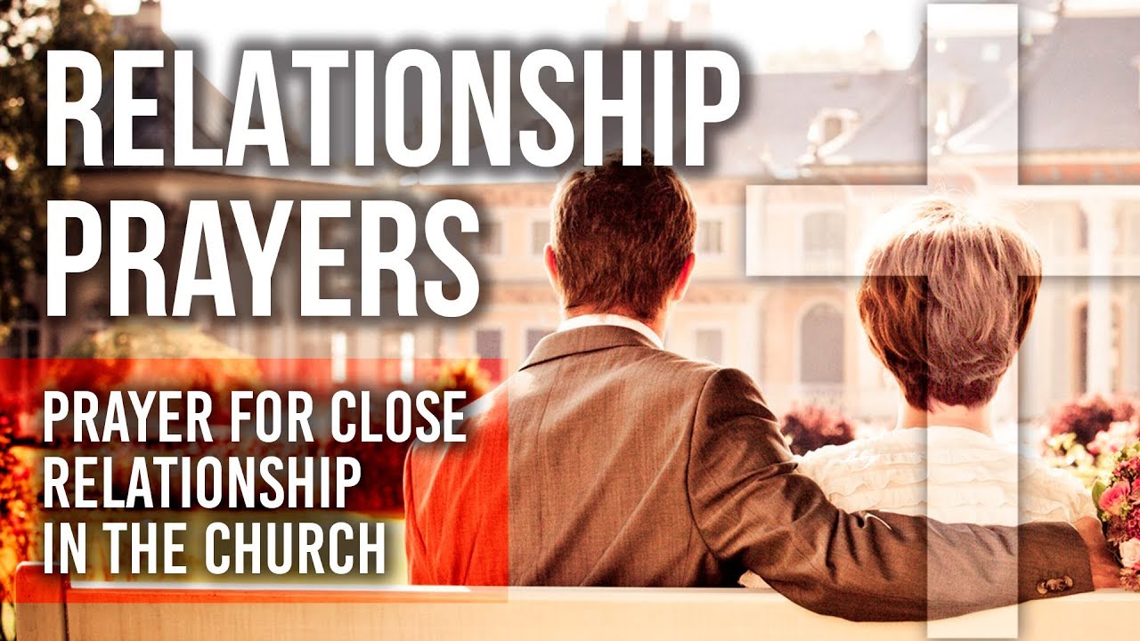 Relationship Prayer Prayer For Close Relationship In The Church YouTube