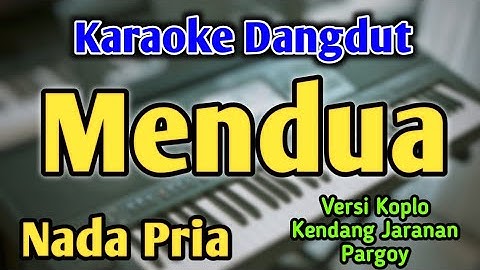 MENDUA - KARAOKE || NADA PRIA COWOK || Versi Dangdut Koplo || Pargoy || Live Keyboard