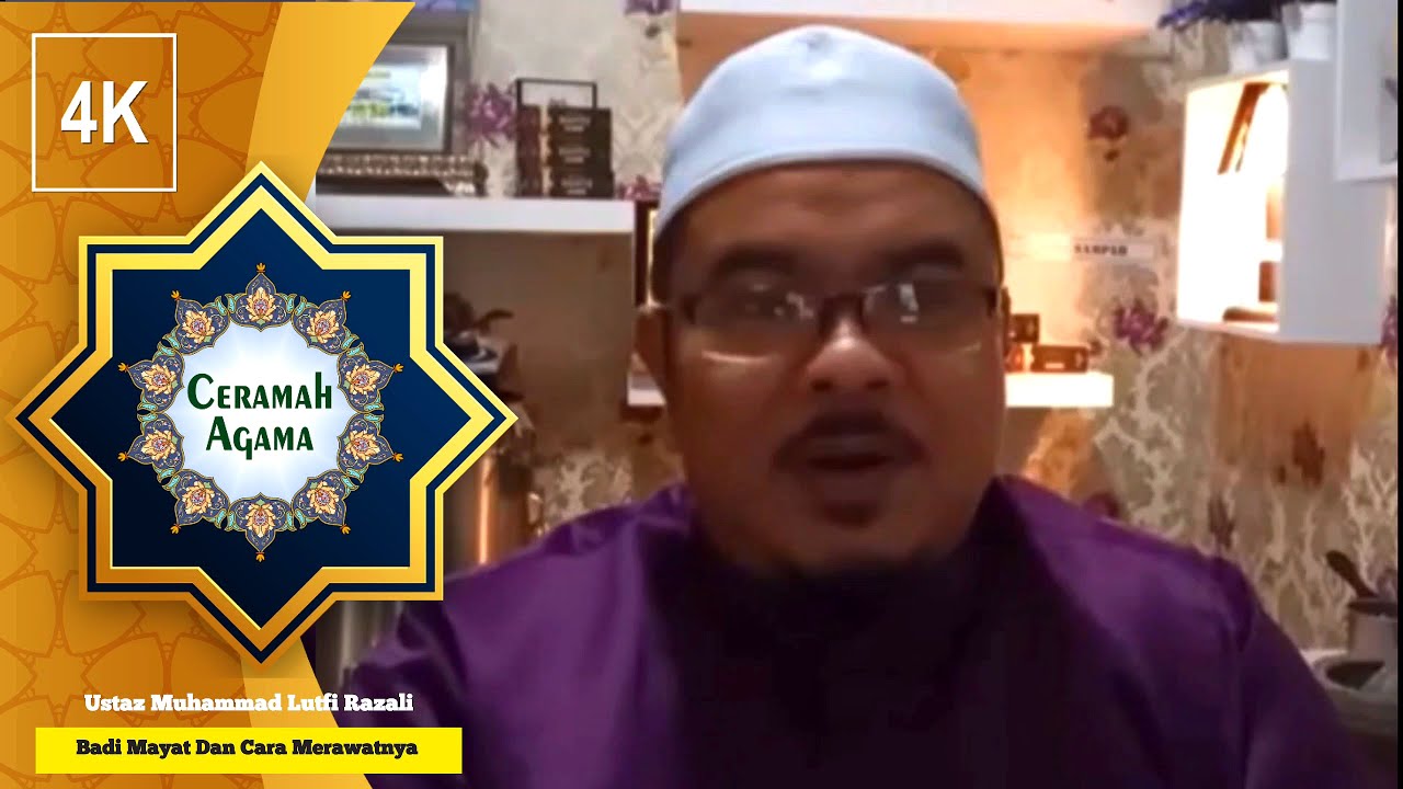 4K | @CeramahAgama2o14 Badi Mayat Dan Cara Merawatnya