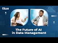 How will AI Shape the Future of Data Management? Is AI the Future of Data Management? | PiLog Group