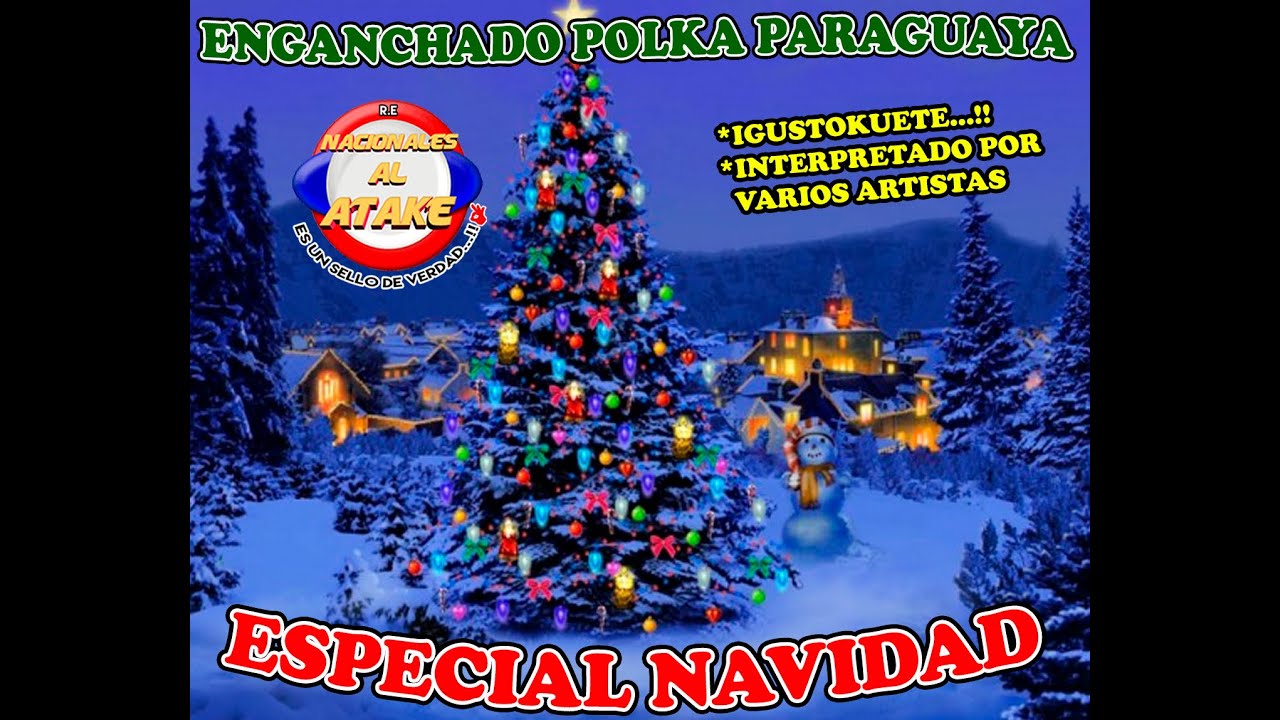 ENGANCHADO POLKA PARAGUAYA - ESPECIAL NAVIDAD ((INTERPRETADO POR VARIOS GRUPOS NACIONALES 2021