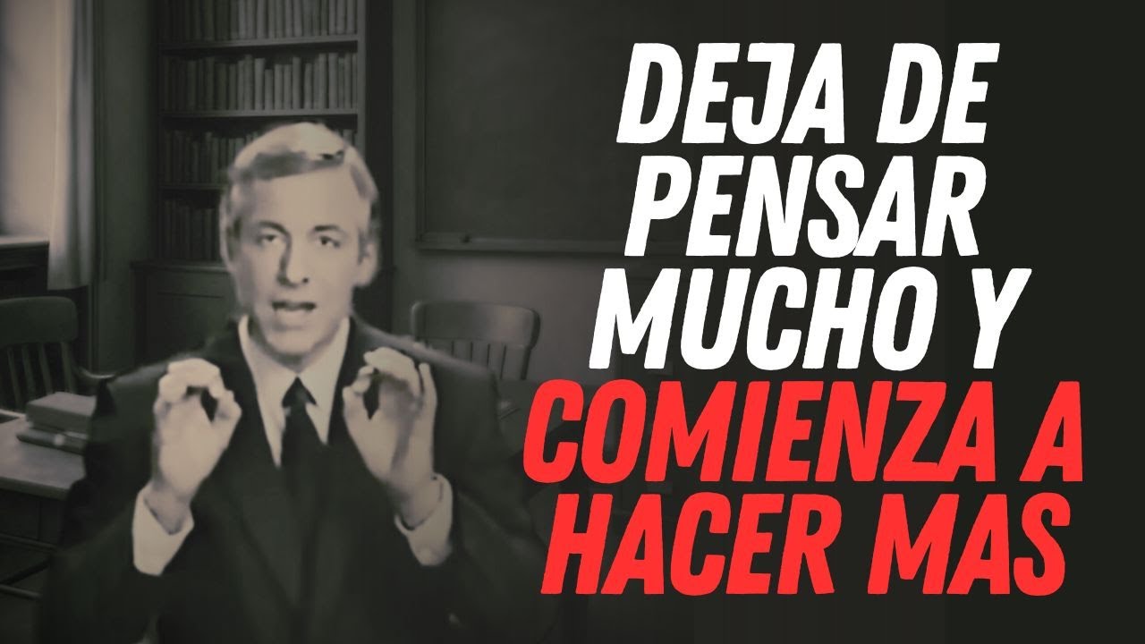 Pensar demasiado y hacer muy poco es una forma silenciosa de sabotear tu vida | Brian Tracy