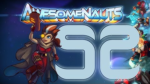 Awesomenauts | Ep 52 | Raelynn (60 Fps)