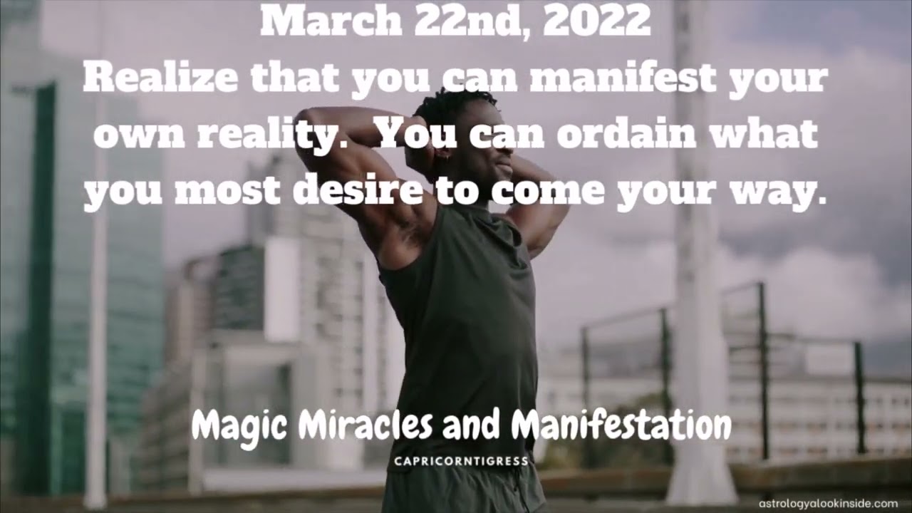 March 22  2022 - Magic  Miracles and Manifestations