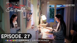 The Starry Night The Starry Sea - EPISODE 27 | Hindi/Urdu Dubbed | C-Drama | Feng Shao - Hayden Kuo