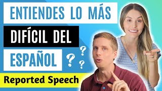 Advanced Spanish Practice: Reported Speech (Estilo Indirecto) [Episodio 413]