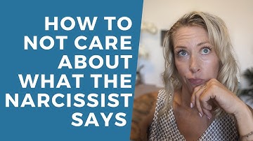 How to stop caring about what the narcissist says TOP Tip